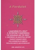 Dr. Józsa László,Szikossy Ildikó,dr. Pálfi György - A Fordulat - A magyarság és a kelet II. őstörténeti konferencia