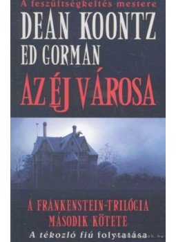 Gorman, Ed, Dean, Koontz - Az éj városa Gorman, Ed, Dean, Koontz - Az éj városa, 2007 antikvár könyv