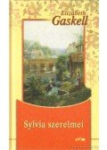 Gaskell, Elizabeth - Sylvia szerelmei