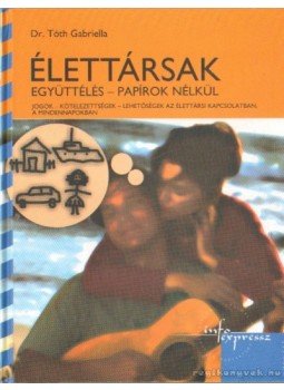 Dr. Tóth Gabriella - Élettársak Dr. Tóth Gabriella - Élettársak, Budapest 2006 antikvár könyv