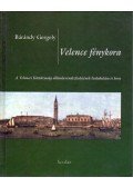 Bárándy Gergely - Velence fénykora