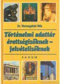 Dr. Veresegyházi Béla - Történelmi adattár érettségizőknek -felvételizőknek