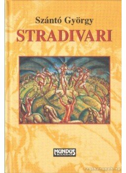 Szántó György - Stradivari Szántó György - Stradivari, Budapest 2006 antikvár könyv