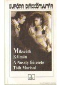 Mikszáth Kálmán - A Noszty fiú esete Tóth Marival