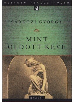 Sárközi György - Mint oldott kéve Sárközi György - Mint oldott kéve, Budapest 2007 antikvár könyv