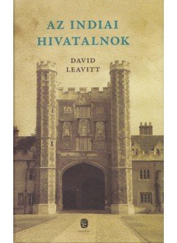 Leavitt, David - Az indiai hivatalnok Leavitt, David - Az indiai hivatalnok, Budapest 2010 antikvár könyv