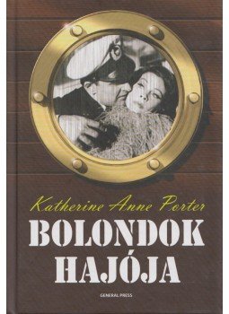 Katherine Anne Porter - Bolondok hajója Katherine Anne Porter - Bolondok hajója, Budapest 2007 antikvár könyv
