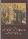 Hegyi Béla - Hivatások, talentumok