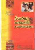 Daniel Goleman - Érzelmi intelligencia a munkahelyen