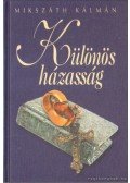 Mikszáth Kálmán - Különös házasság