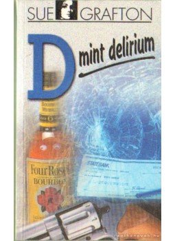 Sue Grafton - D mint delírium Sue Grafton - D mint delírium, Budapest 2002 antikvár könyv