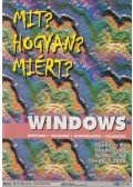 Bártfai Barnabás - Mit? Hogyan? Miért? - Windows
