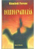Kömlődi Ferenc - Holdfogyatkozás