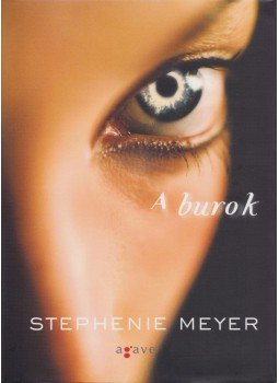 Stephenie Meyer - A burok, Budapest 2011 antikvár könyv