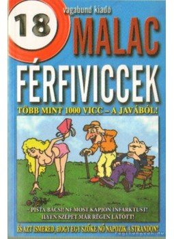 Hallók Ákos - Malac férfiviccek / Férfiviccek, malacviccek Hallók Ákos - Malac férfiviccek / Férfiviccek, malacviccek, 0 antikvár könyv