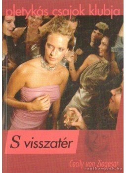 Cecily von Ziegesar - S visszatér, Debrecen 2004 antikvár könyv
