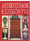 Judith Miller,Martin Miller - Antikvitások kézikönyve