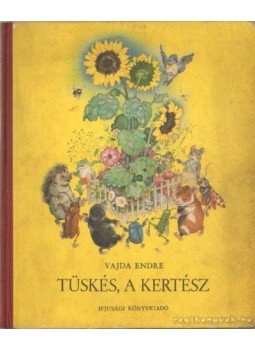 Vajda Endre - Tüskés, a kertész Vajda Endre - Tüskés, a kertész, Budapest 1952 antikvár könyv