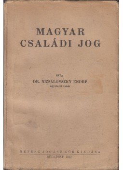 Dr. Nizsalovszky Endre - Magyar családi jog Dr. Nizsalovszky Endre - Magyar családi jog, Budapest 1949 antikvár könyv