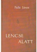Pelle János - Lencse alatt