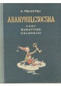 Alekszej Tolsztoj - Aranykulcsocska