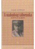 Haas György - A szabadság tábornoka