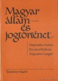 Kovács Kálmán,Asztalos László,Csizmadia Andor - Magyar állam- és jogtörténet