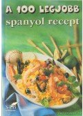 Toró Elza - 100 legjobb spanyol recept
