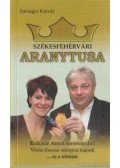 Sáringer Károly - Székesfehérvári aranytusa