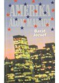 Barát József - Amerika álom maradt