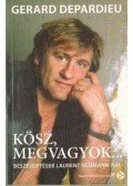 Depardieu, Gérard - Kösz, megvagyok...