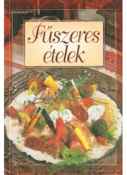 Verhóczki István - Fűszeres ételek Verhóczki István - Fűszeres ételek, 0 antikvár könyv
