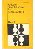 Aleksei Suetin - Schachstrratigie für Fortgeschrittene I-II.