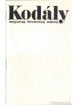 Sz. Farkas Márta - Kodály magyarság történetiség - népiség, Budapest 1982 antikvár könyv