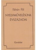 Fábián Pál - Nyelvművelésünk évszázadai