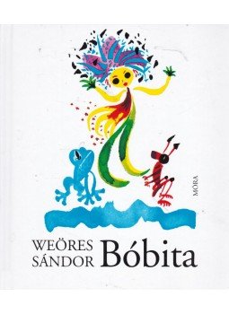 Weöres Sándor - Bóbita Weöres Sándor - Bóbita, Budapest 1975 antikvár könyv