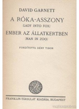 Garnett, David - A róka-asszony / Ember az állatkertben Garnett, David - A róka-asszony / Ember az állatkertben, Budapest 0 antikvár könyv