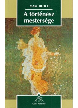 Bloch, Marc - A történész mestersége Bloch, Marc - A történész mestersége, Budapest 1996 antikvár könyv