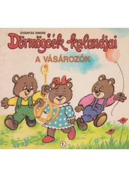 Gyárfás Endre - Dörmögőék kalandjai - A vásározók Gyárfás Endre - Dörmögőék kalandjai - A vásározók, Budapest 0 antikvár könyv