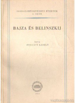 Forgács László - Bajza és Belinszkij Forgács László - Bajza és Belinszkij, Budapest 1955 antikvár könyv