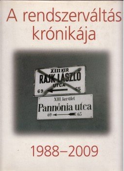 Kéri László - A rendszerváltás krónikája 1988-2009 Kéri László - A rendszerváltás krónikája 1988-2009, Budapest 2010 antikvár könyv