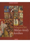 E. Kovács Péter - Magánélet Mátyás király korában