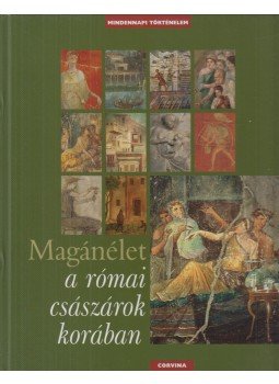 Catherine Salles - Magánélet a római császárok korában Catherine Salles - Magánélet a római császárok korában, Budapest 2011 antikvár könyv