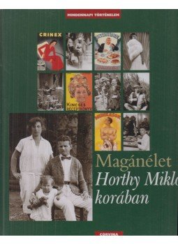 Gyáni Gábor - Magánélet Horthy Miklós korában Gyáni Gábor - Magánélet Horthy Miklós korában, Budapest 2011 antikvár könyv