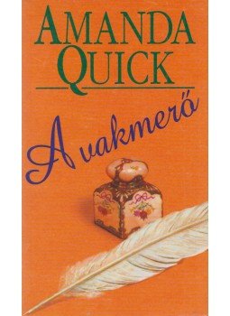 Amanda Quick - A vakmerő Amanda Quick - A vakmerő, Budapest 1997 antikvár könyv