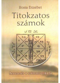Rosta Erzsébet - Titokzatos számok Rosta Erzsébet - Titokzatos számok, 2002 antikvár könyv