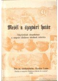 Kovács Lajos - Mesél a szegvári határ (dedikált)