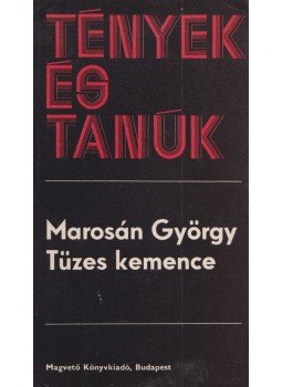 Marosán György - Tüzes kemence Marosán György - Tüzes kemence, Budapest 1974 antikvár könyv
