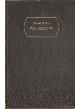 Jánosi Zoltán - Papi dolgozatok Iv. kötet - Ünnepi egyházi beszédek Jánosi Zoltán - Papi dolgozatok Iv. kötet - Ünnepi egyházi beszédek, 0 antikvár könyv