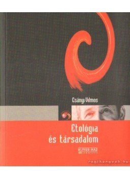 Csányi Vilmos - Etológia és társadalom Csányi Vilmos - Etológia és társadalom, Budapest 2005 antikvár könyv